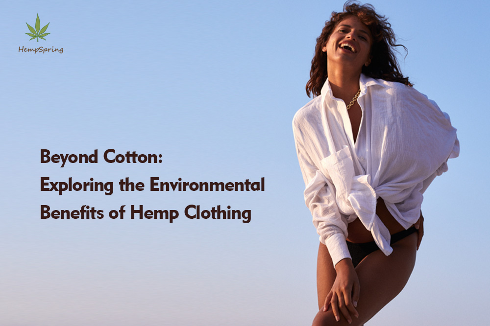 Exploring the Environmental Benefits of Hemp Clothing