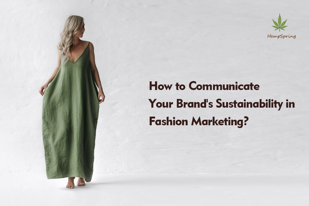 How to Communicate Your Brand's Sustainability in Fashion Marketing